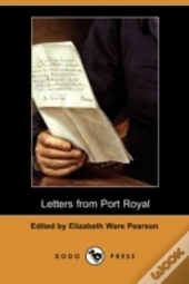 Letters From Port Royal: Written At The