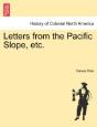 Letters From The Pacific Slope, Etc. - Preview