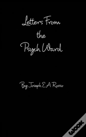 Letters From The Psych Ward