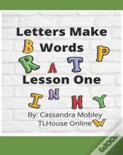 Letters Make Words Lesson One