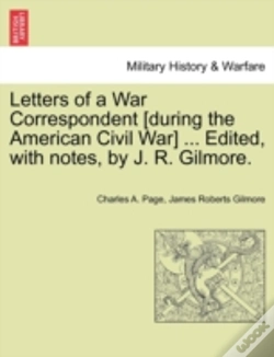 Capa do artigo Letters Of A War Correspondent (During The American Civil War) ... Edited, With Notes, By J. R. Gilmore.