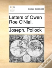 Letters Of Owen Roe O'Nial.
