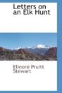 Letters On An Elk Hunt - Preview