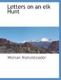 Letters On An Elk Hunt - Preview