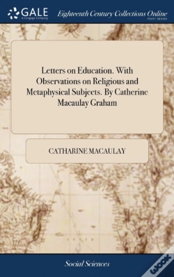 Capa do artigo Letters On Education. With Observations On Religious And Metaphysical Subjects. By Catherine Macaulay Graham