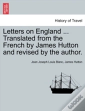 Letters On England ... Translated From The French By James Hutton And Revised By The Author.
