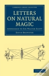 Letters On Natural Magic, Addressed To Sir Walter Scott