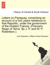 Letters On Paraguay, Comprising An Accou