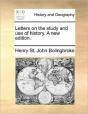 Letters On The Study And Use Of History. - Preview