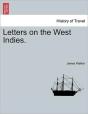 Letters On The West Indies. - Preview