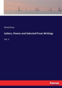 Letters, Poems And Selected Prose Writings