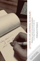 Letters To An Aspiring Scholar
