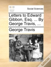 Capa do artigo Letters To Edward Gibbon, Esq. ... By Ge