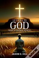 Letters To God From A Former Atheist