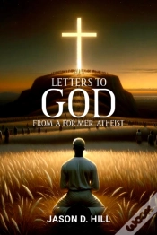 Capa do artigo Letters To God From A Former Atheist