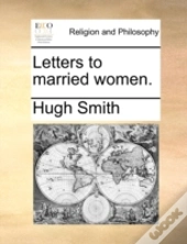 Letters To Married Women.