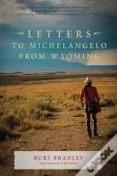 Letters To Michelangelo From Wyoming & Other Poems