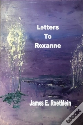 Letters To Roxanne