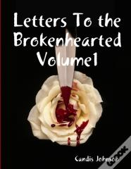 Letters To The Brokenhearted Volume1