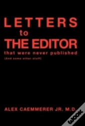 Letters To The Editor That Were Never Published