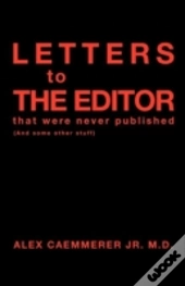 Letters To The Editor That Were Never Published