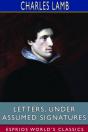 Letters, Under Assumed Signatures (Esprios Classics) - Preview