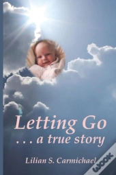 Letting Go . . . A True Story