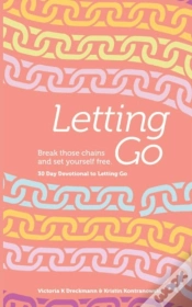 Capa do artigo Letting Go - Break Those Chains And Set Yourself Free