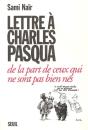 Lettre A Charles Pasqua De La Part De Ceux Qui Ne Sont Pas Bien Nes - Preview