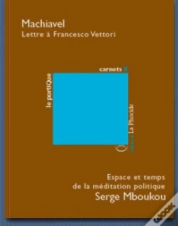 Capa do artigo Lettre À Francesco Vettori ; Espace Et Temps De La Méditation Politique