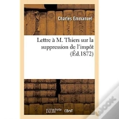 Lettre A M. Thiers Sur La Suppression De L'Impot