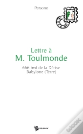 Lettre À M. Toulmonde ; 666 Bvd De La Dérive Babylone (Terre)