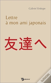 Lettre À Mon Ami Japonais