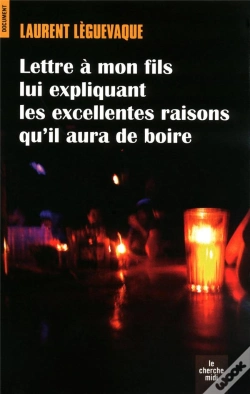 Capa do artigo Lettre A Mon Fils Lui Expliquant Les Excellentes Raisons Qu'Il Aura De Boire