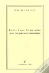 Lettre À Une Future Mère Pour Une Grossesse Sans Risque