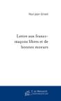 Lettre Aux Francs-Maçons Libres Et De Bonnes Moeurs - Preview