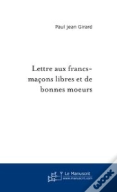 Lettre Aux Francs-Maçons Libres Et De Bonnes Moeurs
