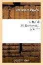 Lettre De M. Rousseau,... A M***. - Preview
