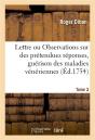 Lettre. Ou Observations Sur Des Pretendues Reponses, A Deux Lettres Publiees A L'Occasion Tome 3 - Preview
