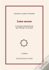 Lettre Ouverte À Ceux Qui Croient (Encore) Que L'Europe C'Est La Paix (2e Édition)