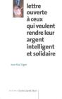 Lettre Ouverte À Ceux Qui Veulent Rendre Leur Argent Intelligent Et Solidaire - Preview
