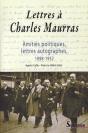Lettres À Charles Maurras ; Amitiés Politiques, Lettres Autographes 1898-1952 - Preview