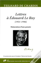 Lettres A E. Le Roy (1921-1946). Maturation D'Une Pensee