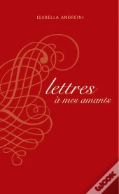 Lettres À Mes Amants
