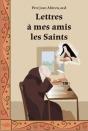 Lettres À Mes Amis Les Saints - Preview