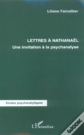 Lettres A Nathanael ; Une Invitation A La Psychanalyse