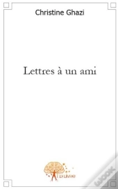 Lettres À Un Ami