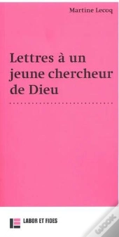 Lettres À Un Jeune Chercheur De Dieu
