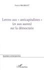 Lettres Aux Anticapitalistes (Et Aux Autres) Sur La Democratie - Preview