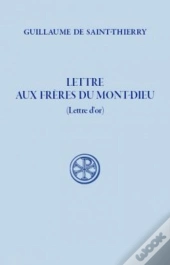 Lettres Aux Frères Du Mont-Dieu (Lettre D'Or)